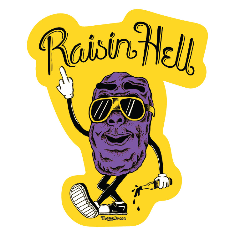 Raisin Hell Sticker